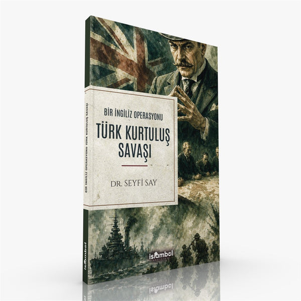 Bir İngiliz Operasyonu Türk Kurtuluş Savaşı / Dr. Seyfi Say