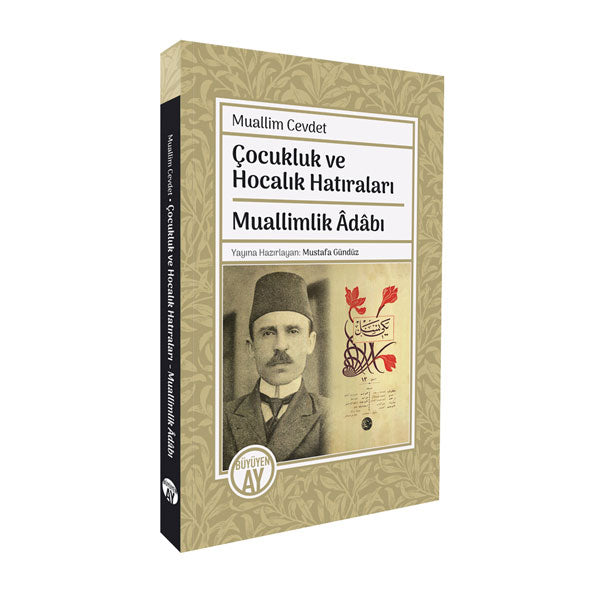 Çocukluk ve Hocalık Hatıraları: Muallimlik Âdâbı – Muallim Cevdet kitap kapağı
