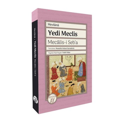 Yedi Meclis - Mecâlis-i Seb’a / Mevlâna Celâleddîn-i Rûmî