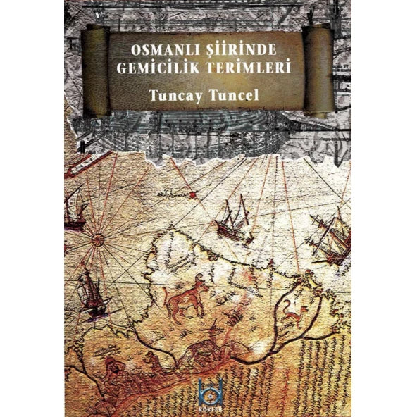 Seafaring Terms in Ottoman Poetry / Tuncay Tuncel