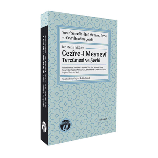 One Text, Two Commentaries: A Translation and Commentary of Cezîre-i Mesnevî / The Prose Commentary on Yusuf Sîneçâk’s Cezîre-i Mesnevî by İlmî Mehmed Dede and the Verse Commentary by Cevrî İbrahim Çelebi
