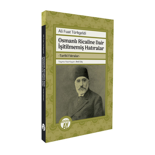 Osmanlı Ricaline Dair İşitilmemiş Hatıralar | Tarihî Fıkralar / Ali Fuat Türkgeldi