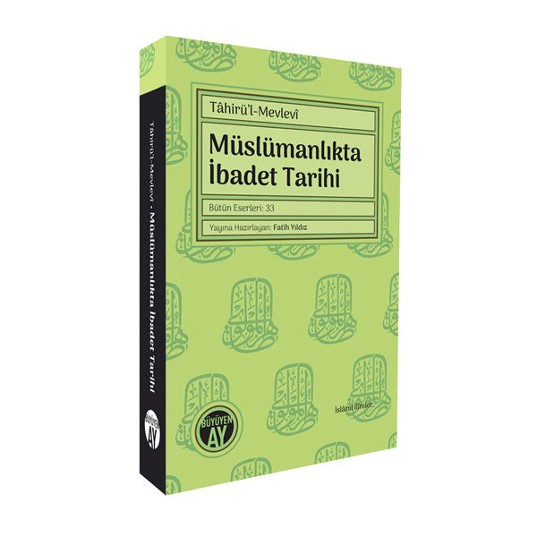 Müslümanlıkta İbadet Tarihi / Tâhirü'l-Mevlevî