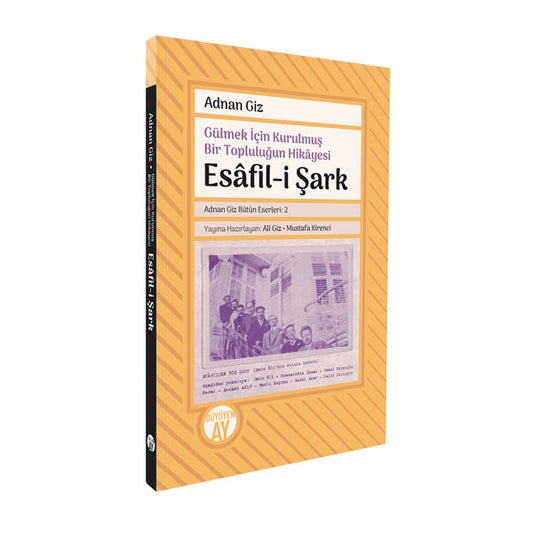 Esâfil-i Şark: Gülmek İçin Kurulmuş Bir Topluluğun Hikâyesi – Adnan giz kitap kapağı