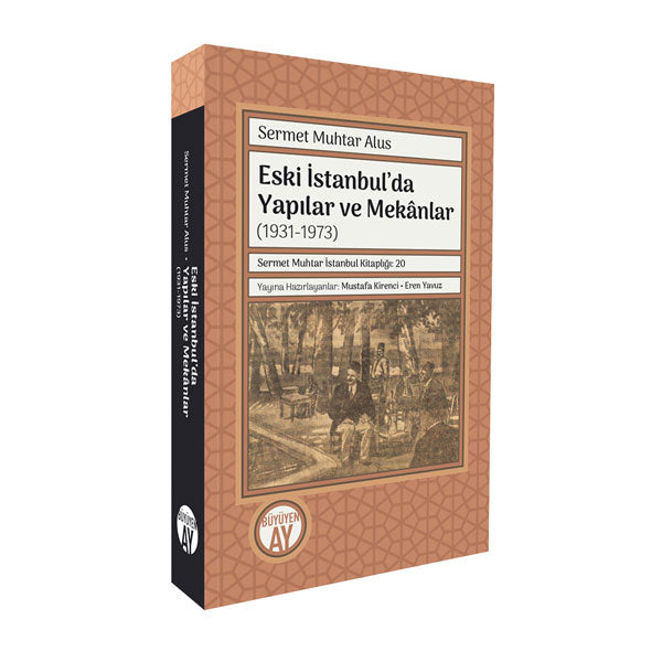 Eski İstanbul’da Yapılar ve Mekânlar (1931-1973) – Sermet Muhtar Alus kitap kapağı
