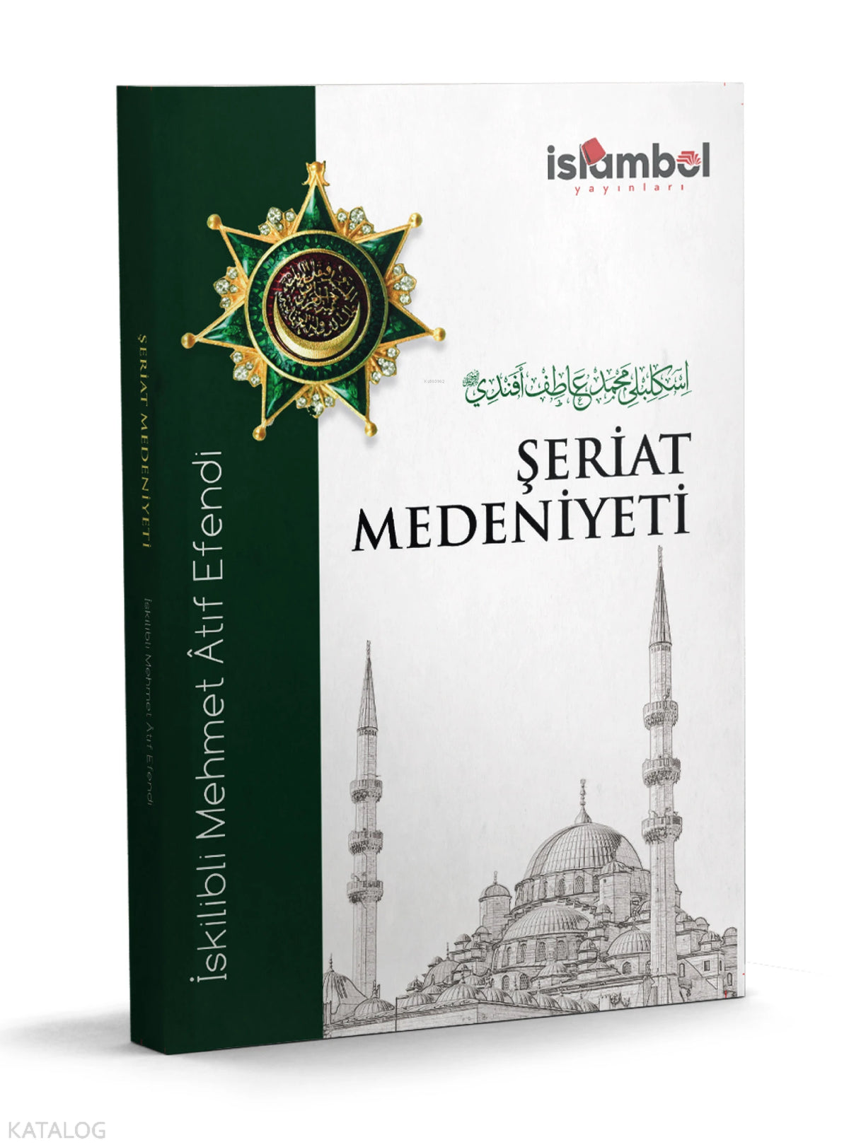 Şeriat Medeniyeti / İskilipli Mehmet Atıf Efendi