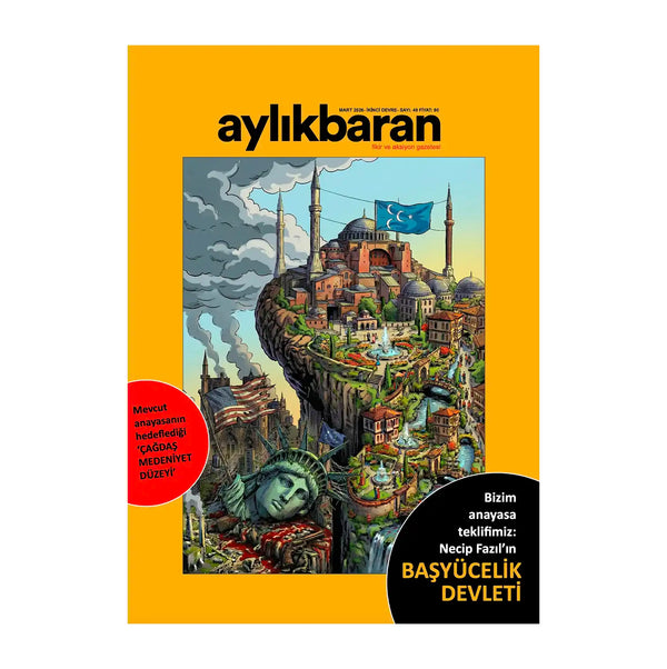 Aylık Baran Dergisi 49. Sayı / Mart 2026 | Bizim Anayasa Teklifimiz Necip Fazıl'ın Başyücelik Devleti