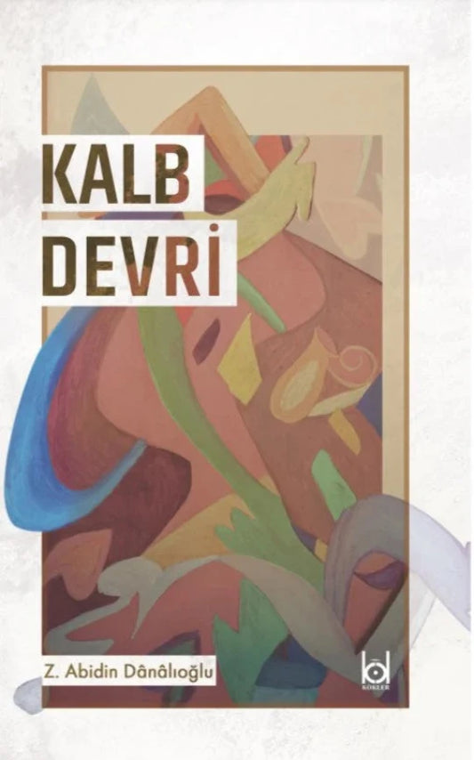 Kalb Devri – Z. Abidin Dânâlıoğlu kitap kapağı