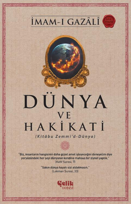 Dünya ve Hakikati - Kitâbu Zemmi’d-Dünya / İmam-ı Gazali