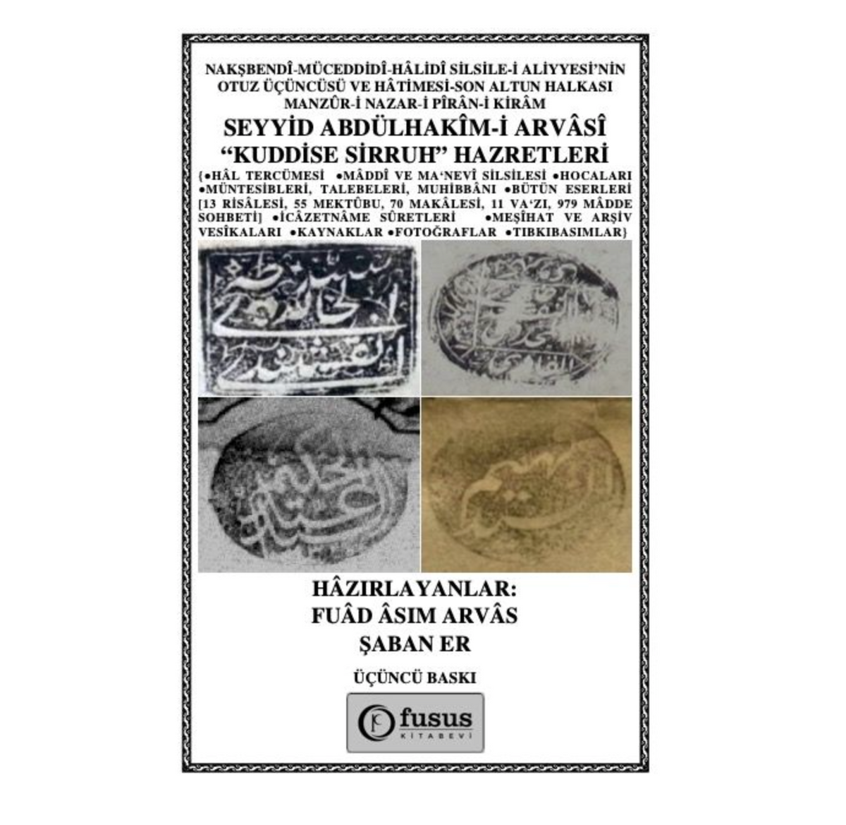 The Last Golden Link of the Silsila-i Aliyya - His Holiness Sayyid Abdulhakim al-Arvasi (May Allah Sanctify His Secret) / Şaban Er