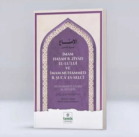 İmam Hasan B. Ziyad El-Lu'luî ve İmam Muhammed B. Şuca' Es-Selcî / Muhammed Zahid el-Kevseri