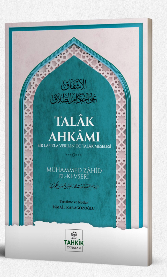 Talak Ahkamı Bir Lafızla Verilen Üç Talak Meselesi / Muhammed Zahid el-Kevseri