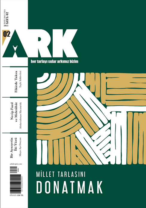 Ark Dergisi / Sayı 2 / Millet Tarlasını Donatmak