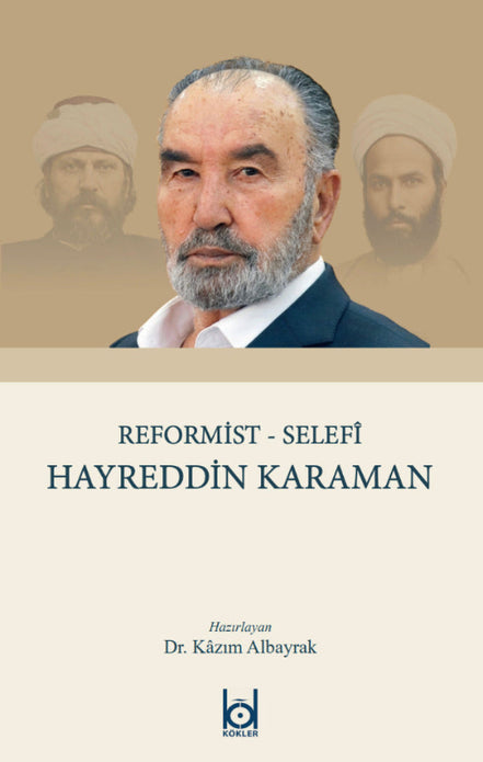 Reformist - Selefî Hayreddin Karaman / Dr. Kazım Albayrak