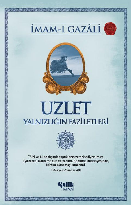 Uzlet - Yalnızlığın Faziletleri / İmam-ı Gazâli