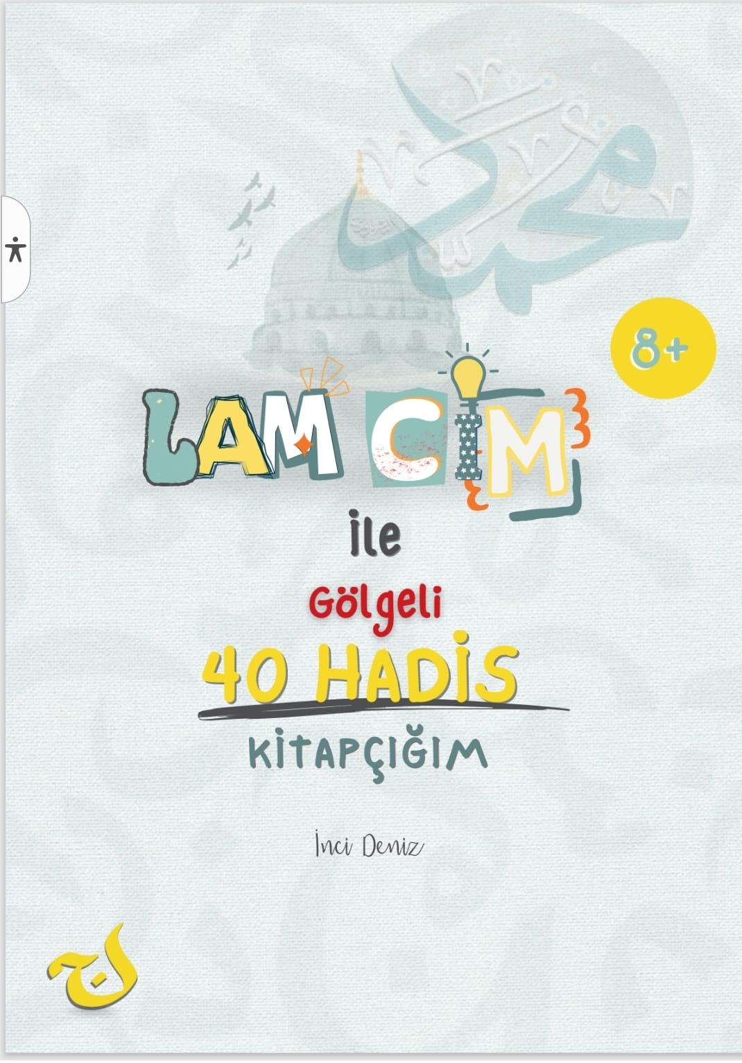 LAM CİM İle Gölgeli 40 Hadis Kitapçığım – İnci Deniz kitap kapağı