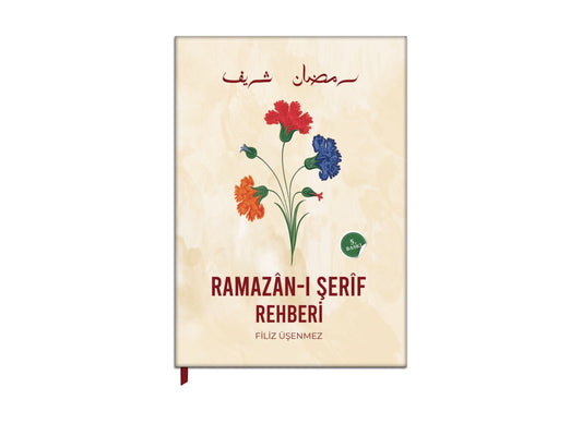 Ramazân-ı Şerîf Rehberi / Filiz Üşenmez