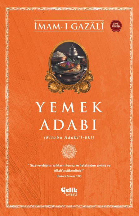 Yemek Adabı - Kitabu Adabu’l-Ekl / İmam-ı Gazâli