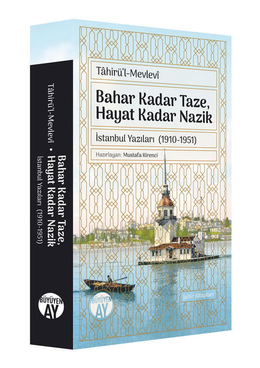 Bahar Kadar Taze, Hayat Kadar Nazik – Tâhirü'l-Mevlevî kitap kapağı