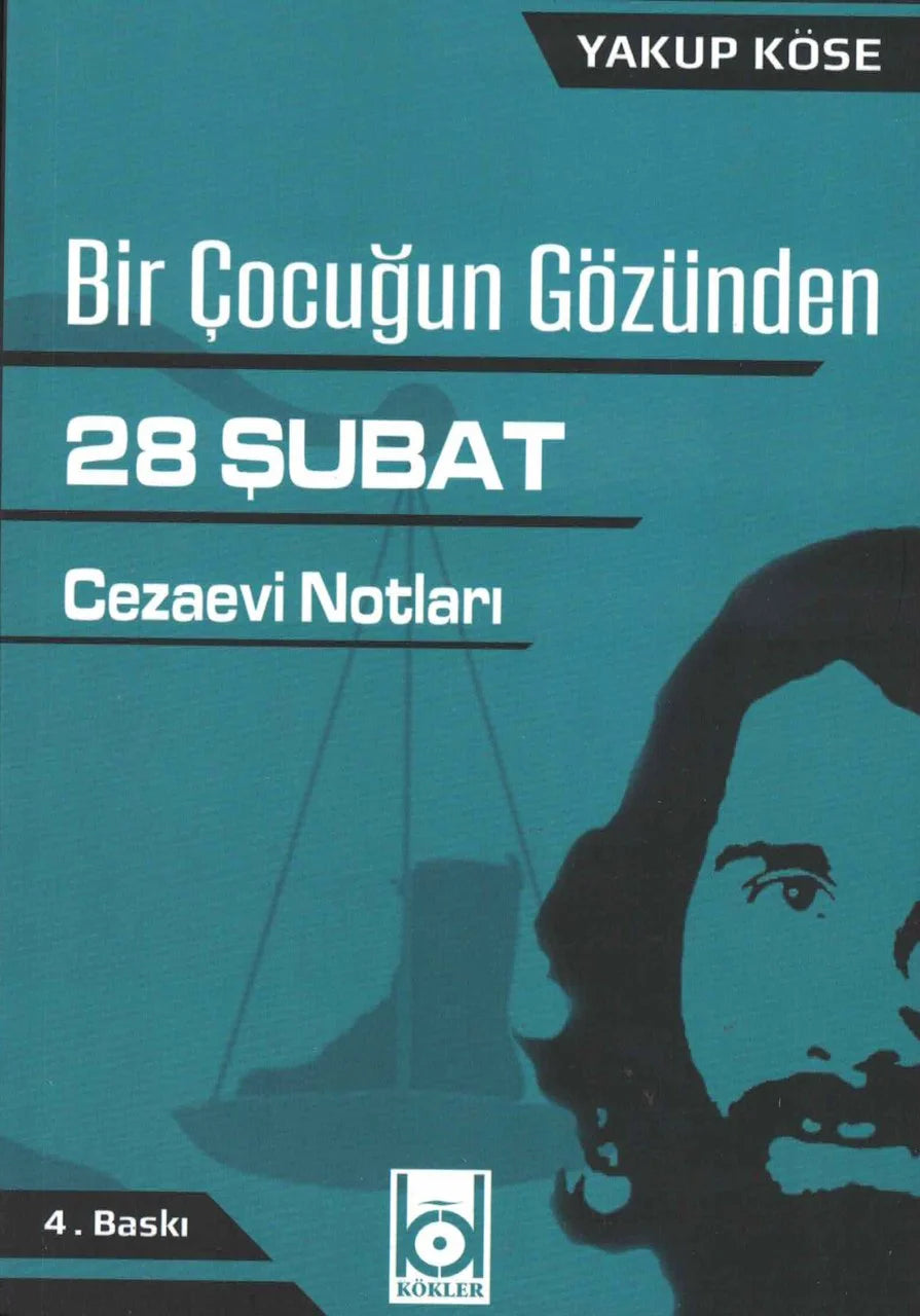 Bir Çocuğun Gözünden 28 Şubat (Cezaevi Notları) / Yakup Köse