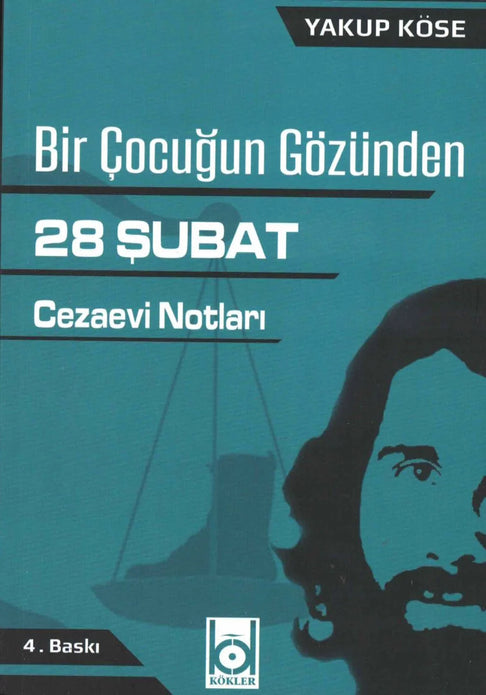 Bir Çocuğun Gözünden 28 Şubat (Cezaevi Notları) / Yakup Köse