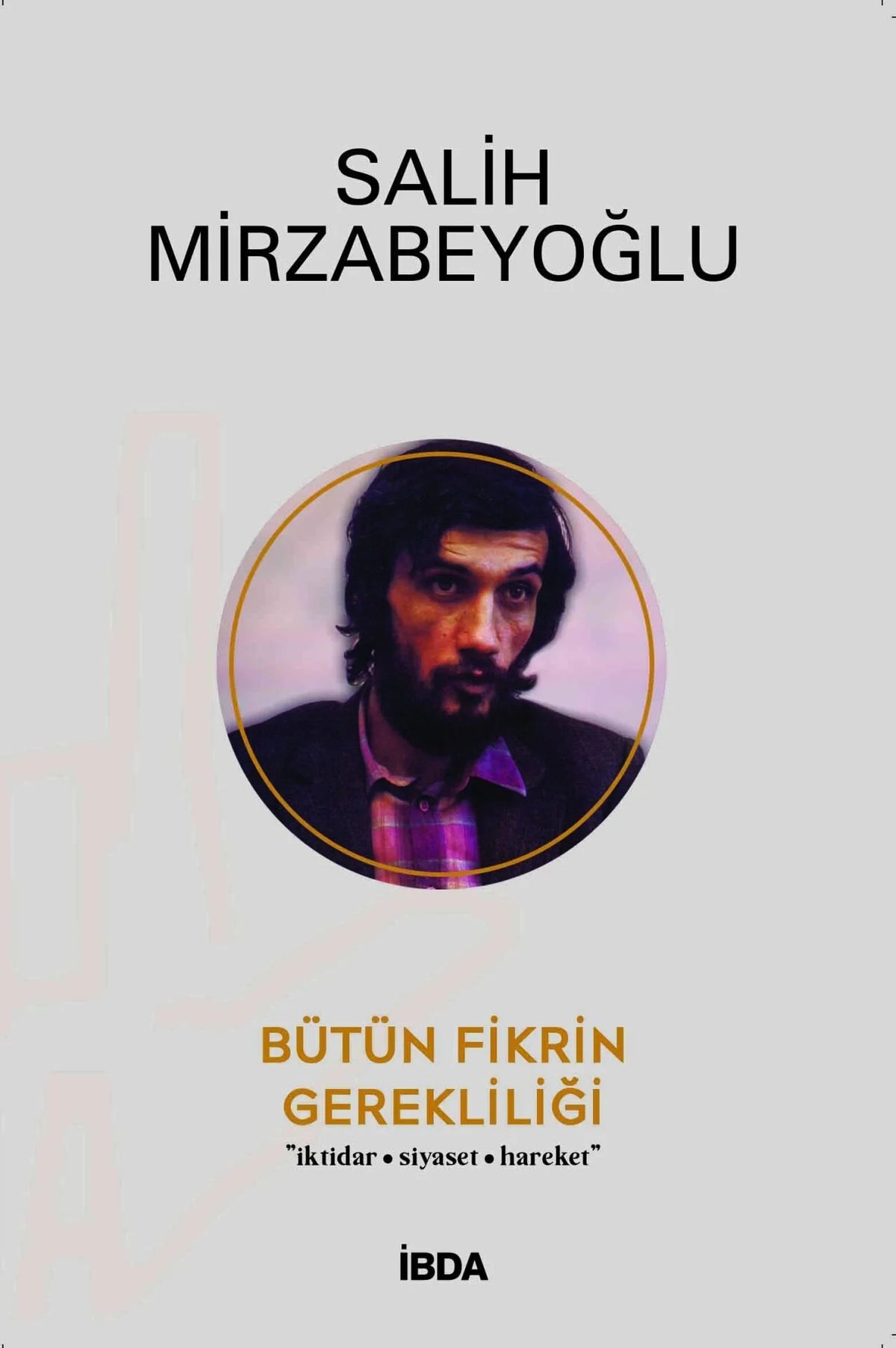 The Necessity of the Whole Idea / Salih Mirzabeyoğlu
