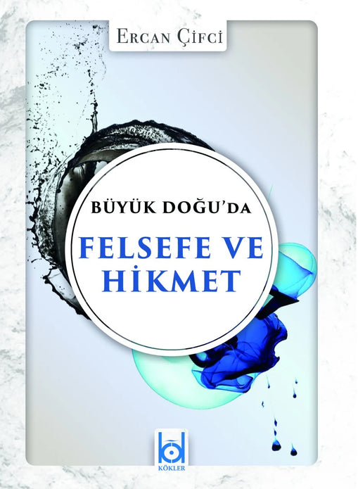 Büyük Doğu'da Felsefe Ve Hikmet / Ercan Çifci