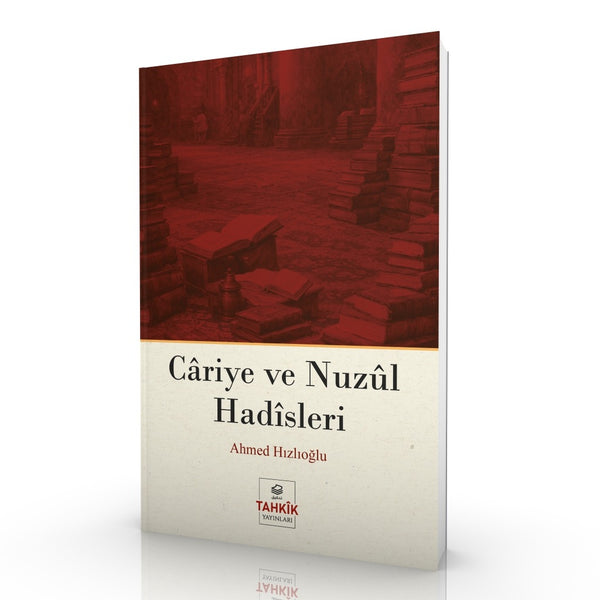 Câriye ve Nuzûl Hadîsleri / Ahmed Hızlıoğlu