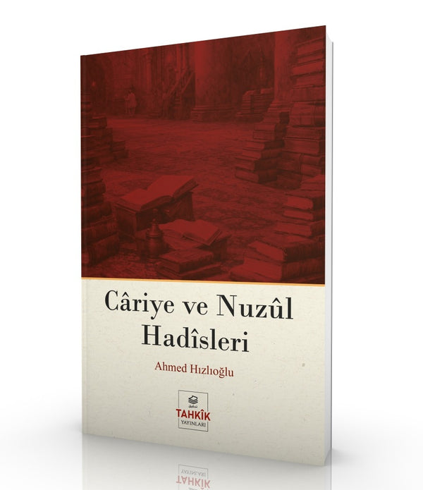 Câriye ve Nuzûl Hadîsleri / Ahmed Hızlıoğlu