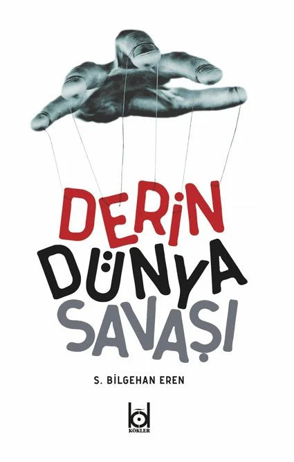 Derin Dünya Savaşı / S. Bilgehan Eren