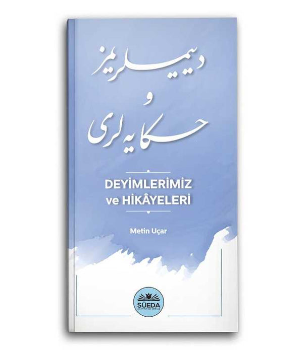 Deyimlerimiz ve Hikayeleri