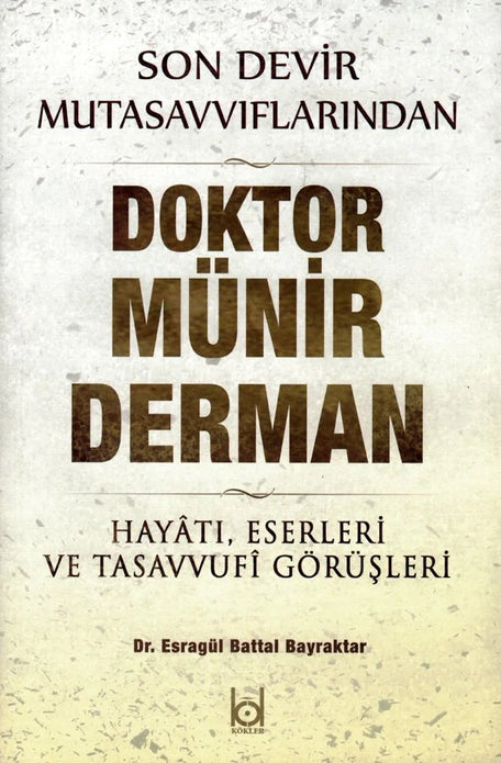 Son Devir Mutasavvıflarından Doktor Münir Derman / Dr. Esragül Battal Bayraktar