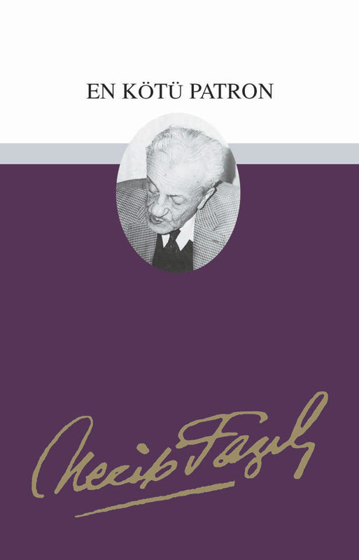 En Kötü Patron / Necip Fazıl Kısakürek