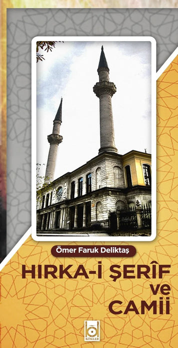 Hırka-ı Şerif ve Camii / Ömer Faruk Deliktaş