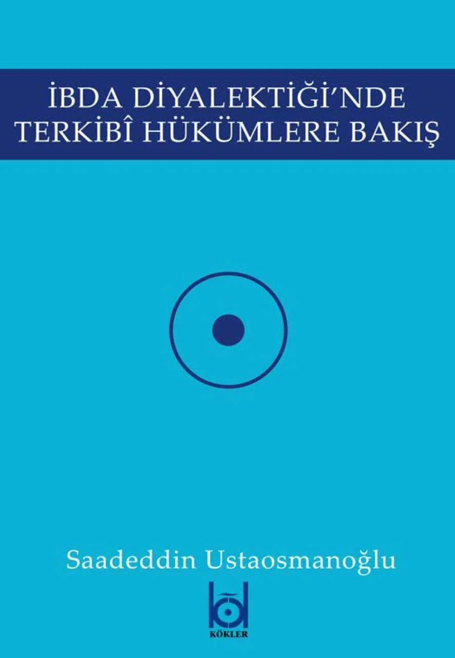 A Look at Synthetic Judgments in the IBDA Dialectic / Saadeddin Ustaosmanoğlu