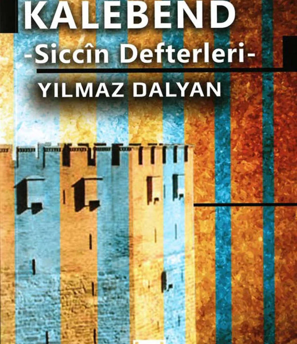 Kalebend -Siccin Defteri- / Yılmaz Dalyan