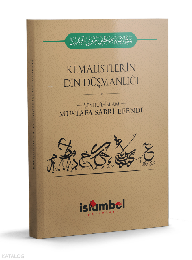 The Hostility of Kemalists Toward Religion / Sheikh ul-Islam Mustafa Sabri Efendi
