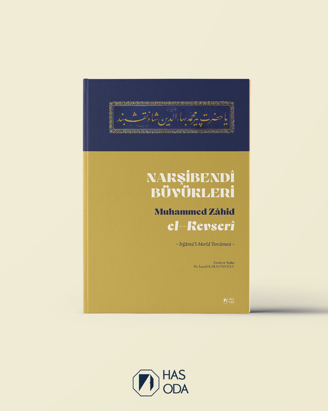 NAKŞİBENDÎ BÜYÜKLERİ | İrğâmu'l Merîd Tercümesi / Muhammed Zâhid el-Kevserî