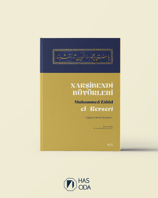 NAKŞİBENDÎ BÜYÜKLERİ | İrğâmu'l Merîd Tercümesi / Muhammed Zâhid el-Kevserî