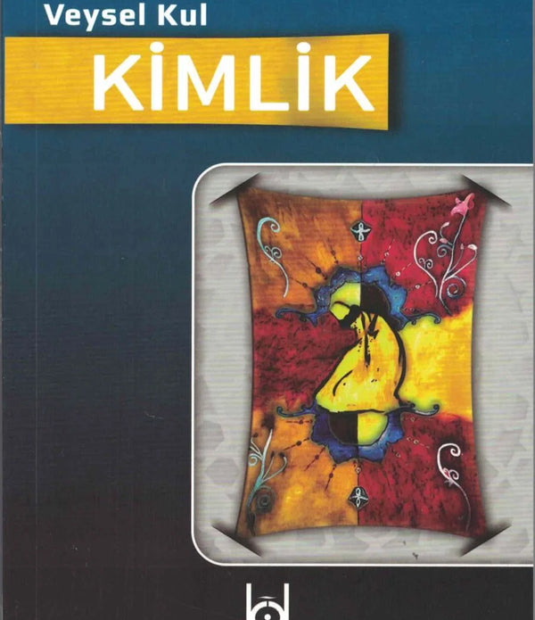 Kimlik / Veysel Kul