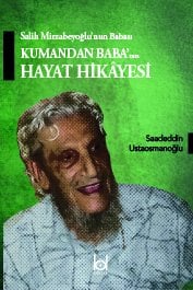 Kumandan Baba'nın Hayat Hikâyesi / Saadeddin Ustaosmanoğlu