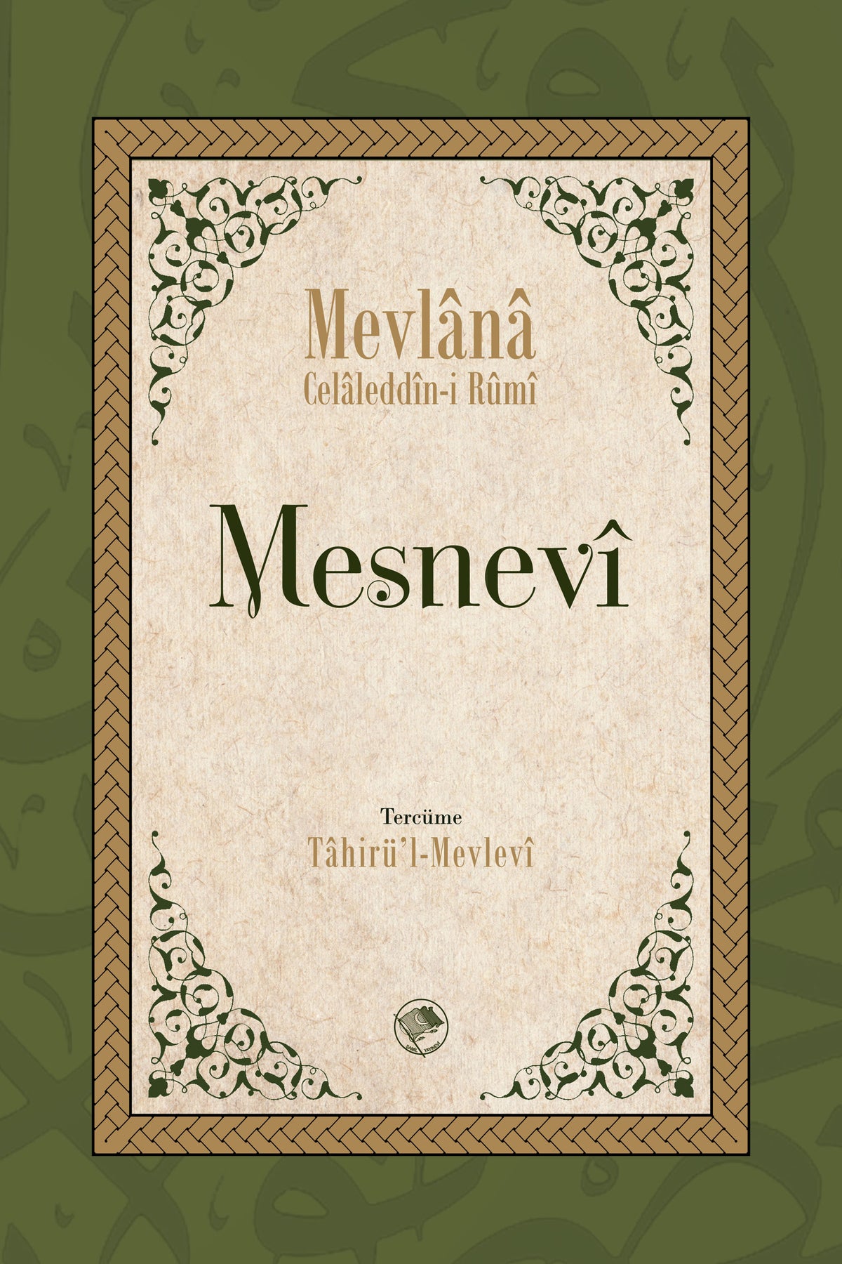Mesnevi (Tam Metin - Tek Cilt) – Mevlânâ Celâleddin Rûmî - Tâhirü’l-Mevlevi kitap kapağı