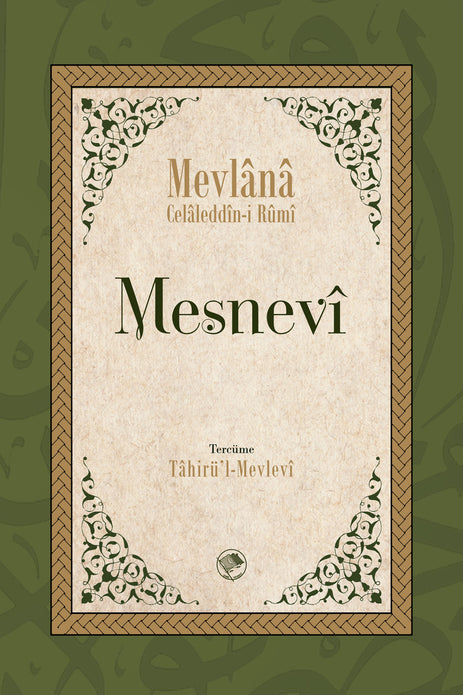 Mesnevi (Tam Metin - Tek Cilt) / Mevlânâ Celâleddin Rûmî - Tâhirü’l-Mevlevi