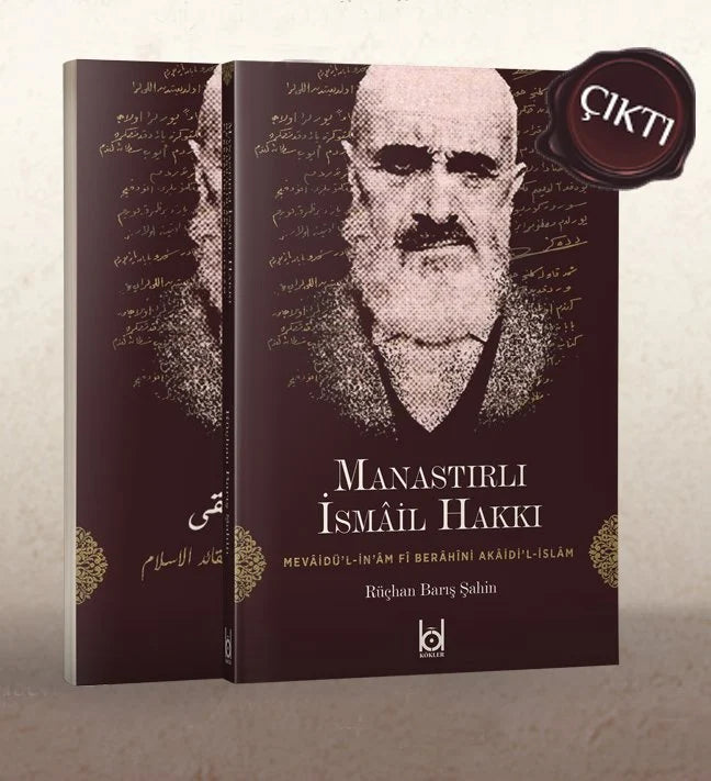The Tables of Bestowal on the Proofs of Islamic Creeds / Manastırlı İsmail Hakkı