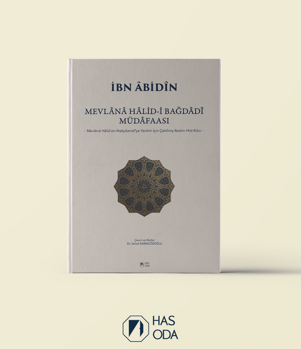 MEVLÂNÂ HÂLİD-İ BAĞDÂDÎ MÜDÂFAASI | Mevlânâ Hâlid en-Nakşibendî’ye Yardım İçin Çekilmiş Keskin Hint Kılcı / İBN ÂBİDÎN