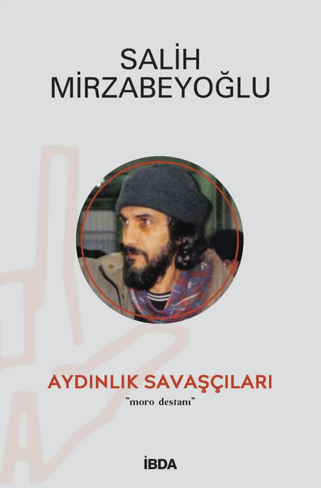 Aydınlık Savaşçıları / Moro Destanı / Salih Mirzabeyoğlu