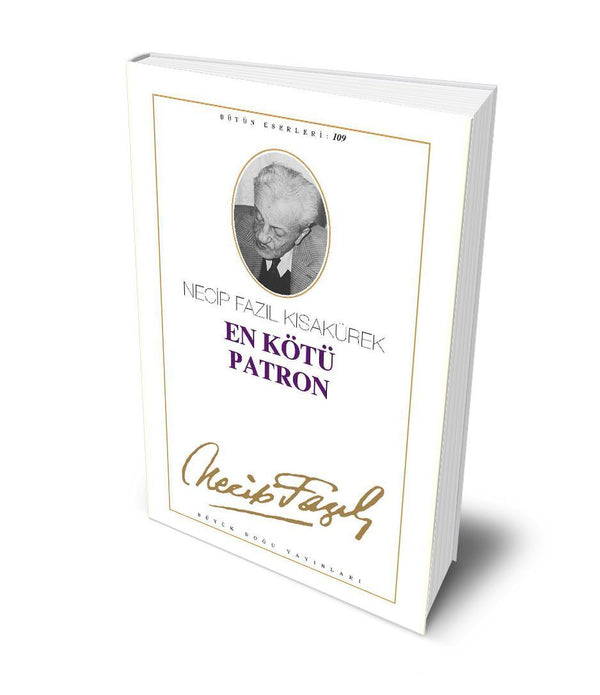 En Kötü Patron / Necip Fazıl Kısakürek
