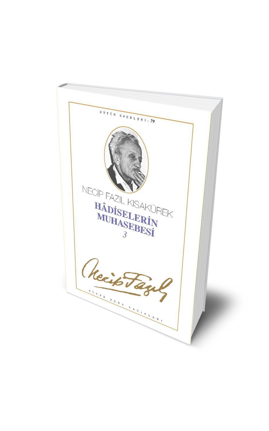 Hadiselerin Muhasebesi 3 / Necip Fazıl Kısakürek