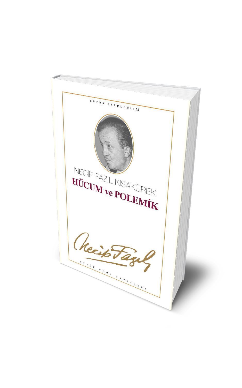 Hücum ve Polemik / Necip Fazıl Kısakürek