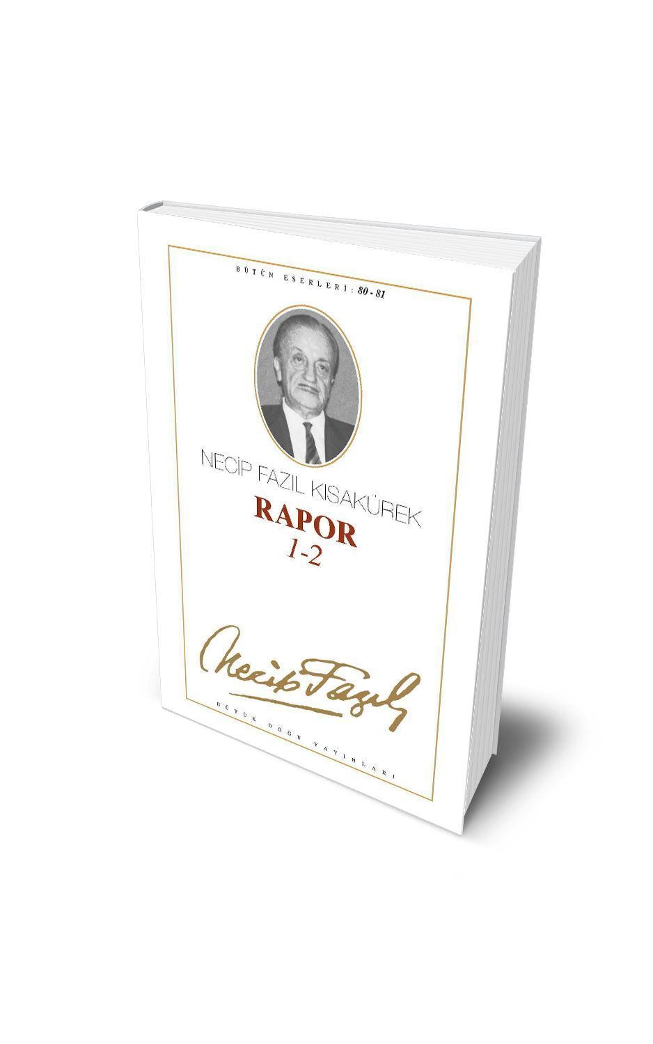 Rapor 1 -2 / Necip Fazıl Kısakürek